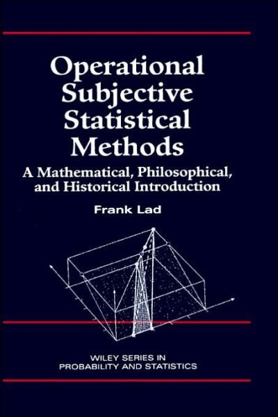 Cover for Lad, Frank (University of Canterbury, Christchurch, New Zealand) · Operational Subjective Statistical Methods: A Mathematical, Philosophical, and Historical Introduction - Wiley Series in Probability and Statistics (Innbunden bok) (1996)