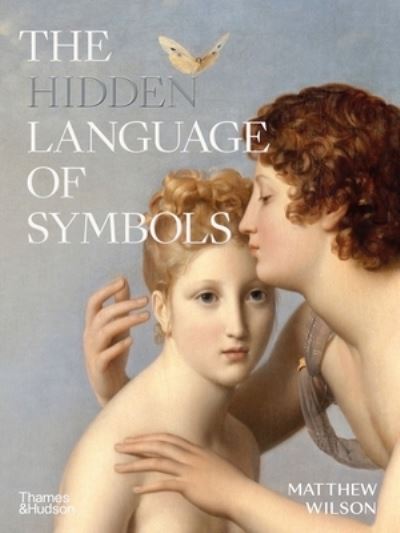 Cover for Matthew Wilson · The Hidden Language of Symbols (Gebundenes Buch) (2022)