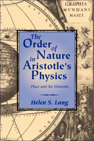 Cover for Lang, Helen S. (Trinity College, Connecticut) · The Order of Nature in Aristotle's Physics: Place and the Elements (Paperback Book) (2007)