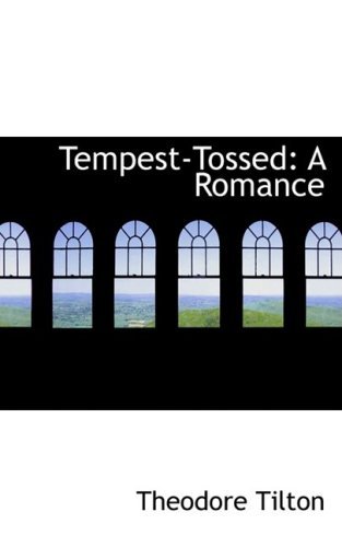 Cover for Theodore Tilton · Tempest-tossed: a Romance (Paperback Book) (2008)