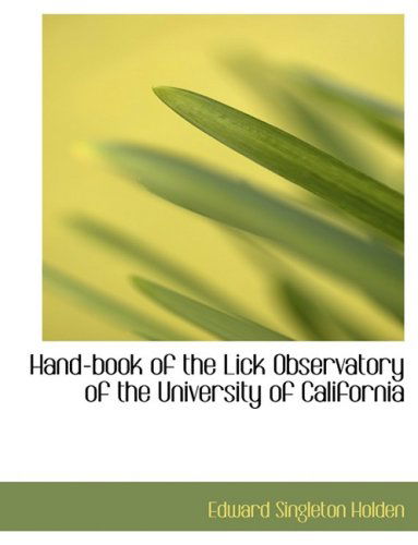 Cover for Edward Singleton Holden · Hand-book of the Lick Observatory of the University of California (Hardcover Book) [Large Print, Lrg edition] (2008)