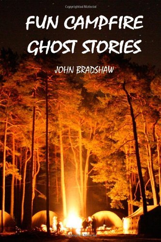 Fun Campfire Ghost Stories - John Bradshaw - Livros - lulu.com - 9780557117291 - 10 de novembro de 2009