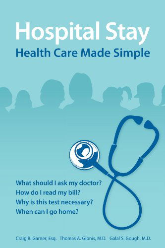 Cover for Galal S. Gough · Hospital Stay: Health Care Made Simple (Paperback Book) [1st edition] (2010)