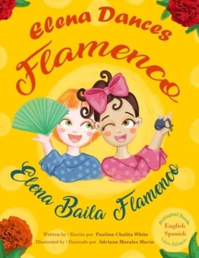 Cover for Paulina Chalita-White · Elena Dances Flamenco (Paperback Book) (2021)