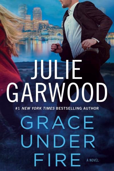 Grace Under Fire - Julie Garwood - Books - Penguin Putnam Inc - 9780593546291 - July 19, 2022