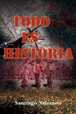 Cover for Santiago Salomon · Todo Es Historia (Pocketbok) [Spanish edition] (2000)