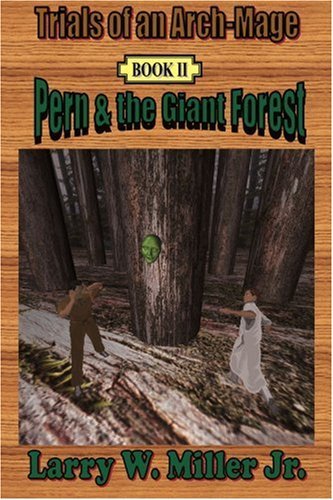 Trials of an Arch-mage: Book Ii-pern & the Giant Forest - Larry Miller - Książki - iUniverse, Inc. - 9780595302291 - 10 listopada 2003