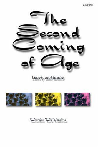 Cover for Curtiss Devedrine · The Second Coming of Age: Liberty and Justice (Hardcover Book) (2000)