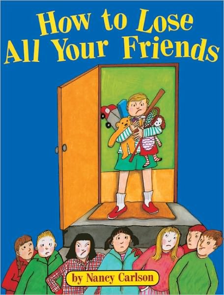 Cover for Nancy Carlson · How to Lose All Your Friends (Inbunden Bok) [Turtleback School &amp; Library Binding edition] (1997)