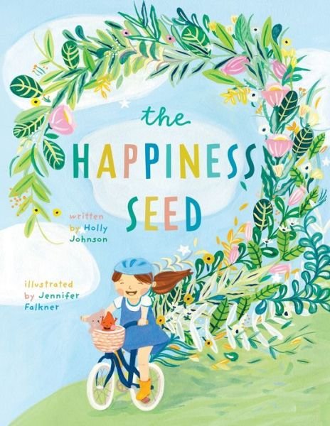 Cover for Holly Johnson · The Happiness Seed A story about finding your inner happiness (Paperback Book) (2019)