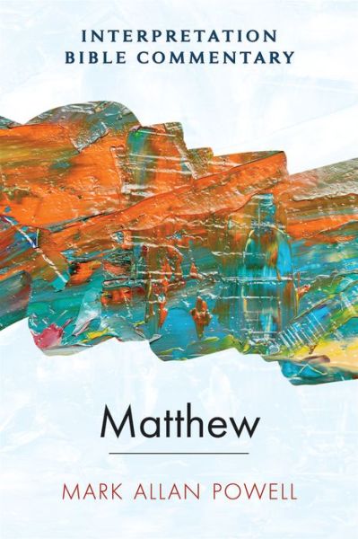 Cover for Mark Allan Powell · Matthew - Interpretation Bible Commentary (Hardcover Book) (2023)