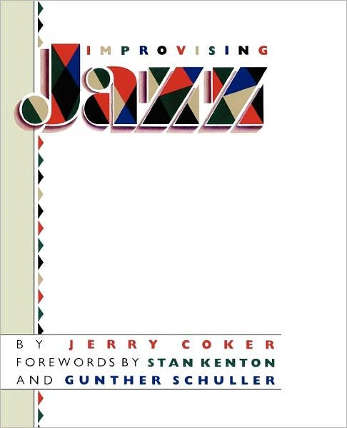 Improvising Jazz (A Fireside Book) - Jerry Coker - Books - Touchstone - 9780671628291 - September 15, 1986