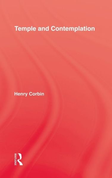 Cover for Henry Corbin · Temple &amp; Contemplation (Innbunden bok) (1986)