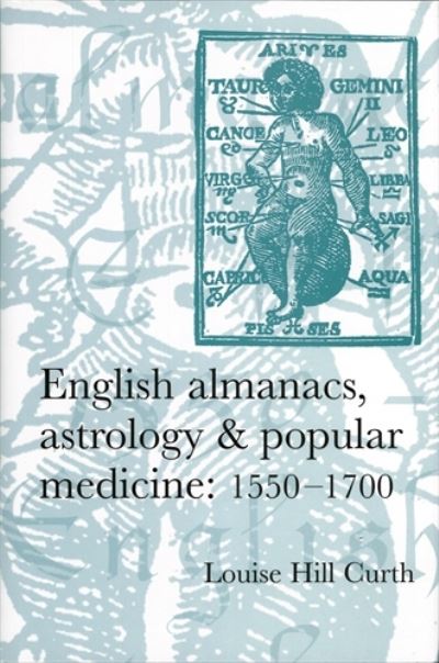Cover for Louise Hill-Curth · English Almanacs, Astrology and Popular Medicine, 1550–1700 (Paperback Book) (2013)