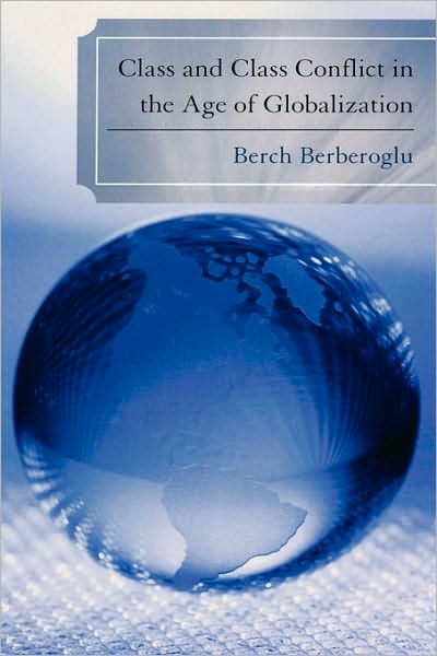 Cover for Berch Berberoglu · Class and Class Conflict in the Age of Globalization (Gebundenes Buch) (2008)