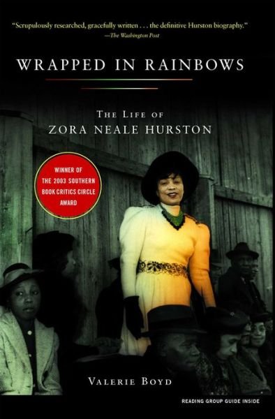 Wrapped in Rainbows: The Life of Zora Neale Hurston - Valerie Boyd - Bøger - Scribner - 9780743253291 - 3. februar 2004