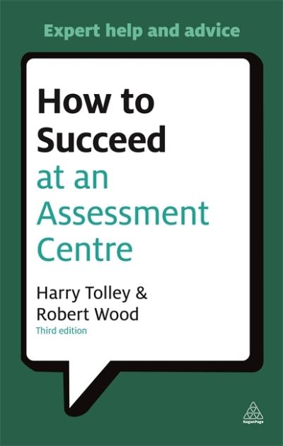 Cover for Harry Tolley · How to Succeed at an Assessment Centre: Essential Preparation for Psychometric Tests Group and Role-play Exercises Panel Interviews and Presentations - Testing Series (Paperback Book) [3 Revised edition] (2011)