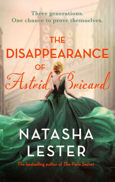 The Disappearance of Astrid Bricard: a captivating story of love, betrayal and passion from the author of The Paris Secret - Natasha Lester - Bøker - Little, Brown Book Group - 9780751582291 - 25. april 2024