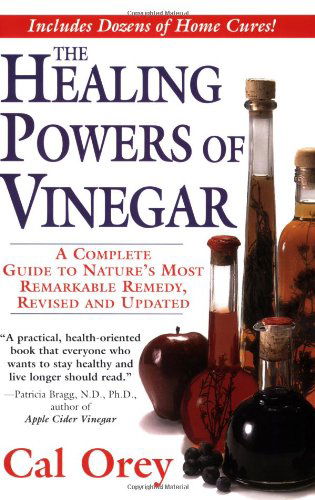 Cover for Cal Orey · The Healing Powers of Vinegar, revised: A Complete Guide to Nature's Most Remarkable Remedy (Paperback Book) [Revised, Updated edition] (2006)