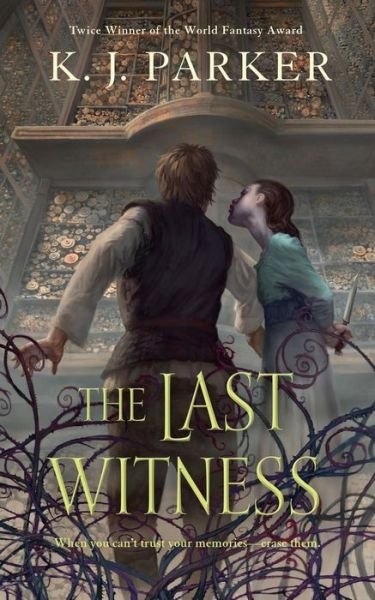 Cover for K J Parker · The Last Witness (Paperback Book) (2015)