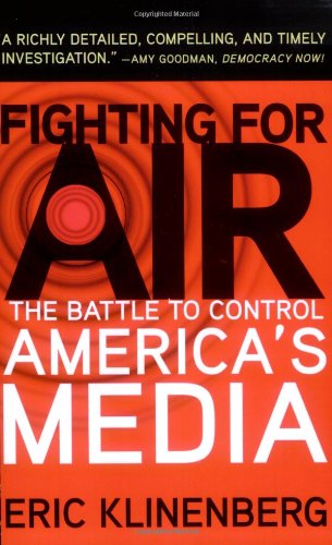 Cover for Eric Klinenberg · Fighting for Air: the Battle to Control America's Media (Paperback Book) [First edition] (2008)