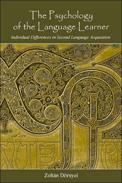 Cover for Zoltan Dornyei · The Psychology of the Language Learner: Individual Differences in Second Language Acquisition - Second Language Acquisition Research Series (Hardcover bog) (2005)