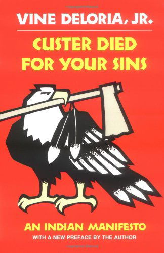 Cover for Jr. Vine Deloria · Custer Died for Your Sins: an Indian Manifesto (Paperback Book) [(1st,1969) edition] (1988)