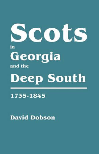 Cover for David Dobson · Scots in Georgia and the Deep South, 1733-1845 (Hardcover Book) [1st edition] (2010)