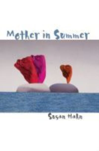 Mother in Summer - Triquarterly Books - Susan Hahn - Books - Northwestern University Press - 9780810151291 - April 30, 2002