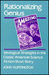 Cover for John Huntington · Rationalizing Genius: Ideological Strategies in the American Science Fiction Short Story (Hardcover Book) (1989)