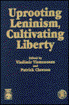 Cover for Vladimir Tismaneanu · Uprooting Leninism, Cultivating Liberty (Hardcover Book) (1992)