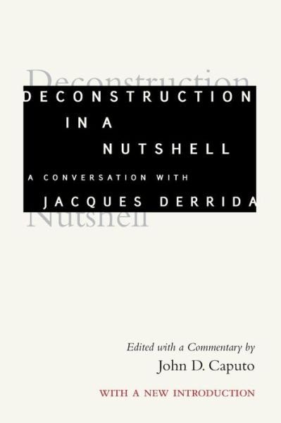 Cover for Jacques Derrida · Deconstruction in a Nutshell: A Conversation with Jacques Derrida, With a New Introduction - Perspectives in Continental Philosophy (Pocketbok) (2020)