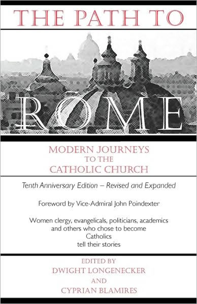 Cover for Dwight Longenecker · Path to Rome Modern Journeys to the Catholic Church (Paperback Book) (2010)