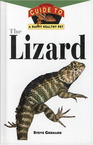 Cover for Steve Grenard · The Lizard: an Owner's Guide to a Happy Healthy Pet (Hardcover Book) (1997)
