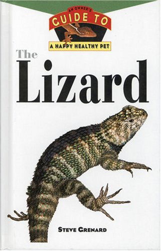 The Lizard: an Owner's Guide to a Happy Healthy Pet - Steve Grenard - Books - Howell Book House - 9780876054291 - November 1, 1997