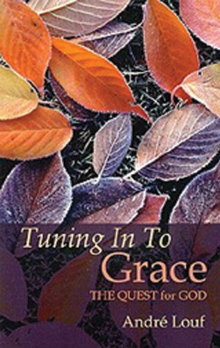 Cover for Andre Louf Ocso · Tuning in to Grace: the Quest for God (Cistercian Studies) (Paperback Book) (1992)