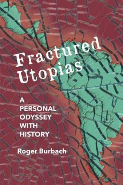 Cover for Roger Burbach · Fractured Utopias : A Personal Odyssey with History (Paperback Book) (2017)