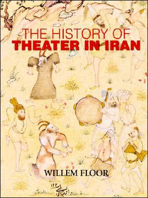 Cover for Dr Willem Floor · History of Theater in Iran (Paperback Book) (2005)