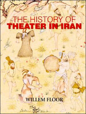 History of Theater in Iran - Dr Willem Floor - Books - Mage Publishers - 9780934211291 - June 15, 2005