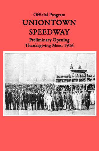 Cover for Marci Mcguinness · Uniontown Speedway Program, 1916: Preliminary Opening Race (Pocketbok) (2009)