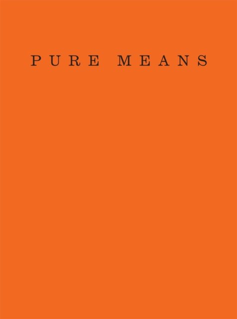 Cover for Yve Lomax · Pure Means: Writing, Photographs and an Insurrection of Being (Paperback Book) (2013)