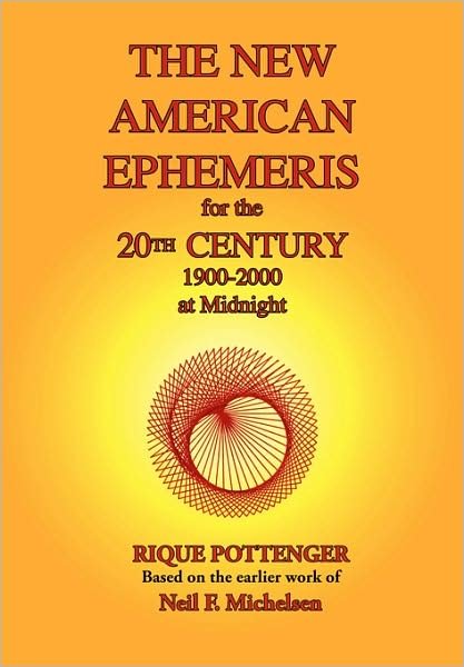 Cover for Rique Pottenger · The New American Ephemeris for the 20th Century, 1900-2000 at Midnight (Paperback Book) [Michelsen Memorial edition] (2008)