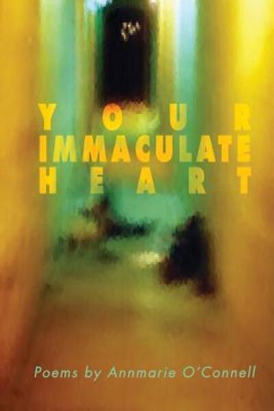 Cover for Annmarie O'Connell · Your Immaculate Heart (Paperback Book) (2016)