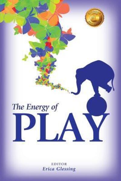 Cover for Erica Glessing · The Energy of Play (Paperback Book) (2016)