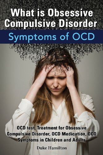 Cover for Duke Hamilton · What Is Obsessive Compulsive Disorder. Symptoms of Ocd. Ocd Test, Treatment for Obsessive Compulsive Disorder, Ocd Medication, Ocd Symptoms in Childre (Pocketbok) (2014)