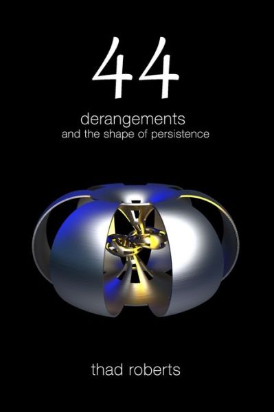 Cover for Thad Roberts · 44: derangements and the shape of persistence (Pocketbok) (2021)