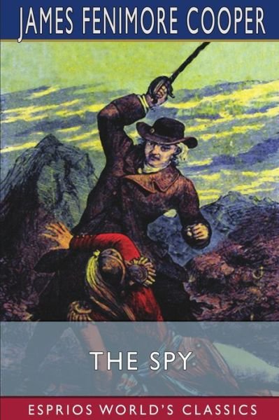 Cover for James Fenimore Cooper · The Spy (Esprios Classics) (Pocketbok) (2024)