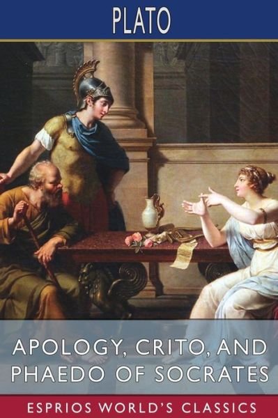 Cover for Plato · Apology, Crito, and Phaedo of Socrates (Esprios Classics) (Paperback Book) (2023)