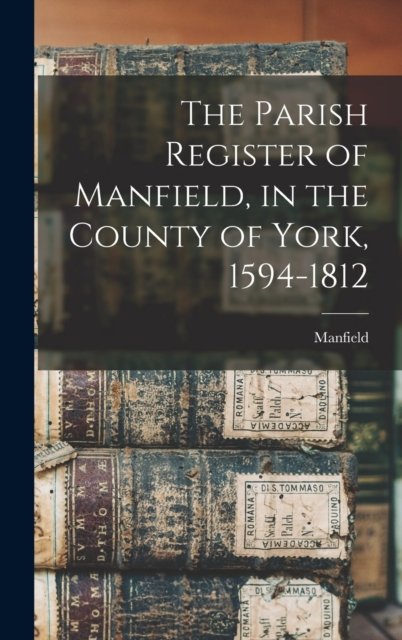 Cover for Manfield (England Parish) · The Parish Register of Manfield, in the County of York, 1594-1812 (Hardcover Book) (2021)