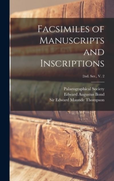 Cover for Palaeographical Society (Great Britain) · Facsimiles of Manuscripts and Inscriptions [electronic Resource]; 2nd. Ser., V. 2 (Hardcover Book) (2021)